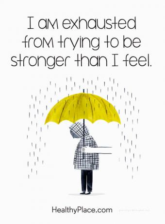 Citat mentalne bolesti - iscrpljen sam od pokušaja da budem jači nego što osjećam.