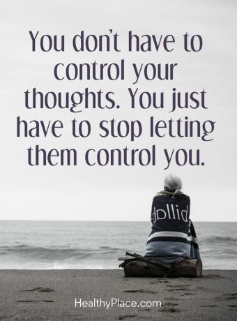 Citat o mentalnom zdravlju - Ne morate kontrolirati svoje misli. Jednostavno im moraš prestati dopustiti da te kontroliraju.
