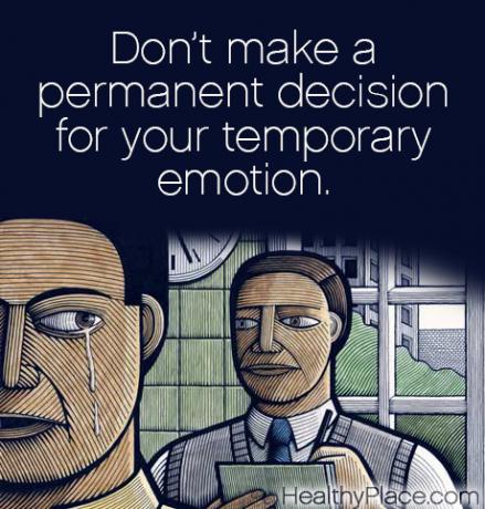 Citiranje mentalne bolesti - Ne donosite trajnu odluku za privremenu emociju.