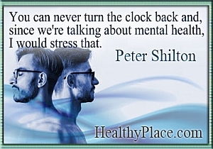 Uzorni citat o mentalnim bolestima - Nikad ne možete okrenuti sat, a budući da govorimo o mentalnom zdravlju, to bih naglasio.