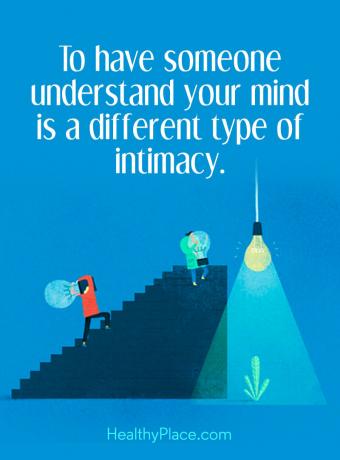 Citat mentalne bolesti - Da bi netko razumio vaš um različita je vrsta intimnosti.