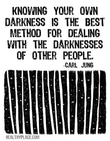 Citat o mentalnom zdravlju - Poznavanje vlastite tame najbolja je metoda za suočavanje s tamom drugih ljudi.