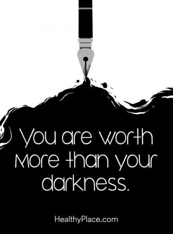 Citat mentalne bolesti - Vrijedni ste više od svoje tame.
