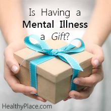 Imate li mentalnu bolest poklon? | Duševna bolest dar? Morate se šaliti. Neki to percipiraju na taj način, ali je li mentalna bolest dar koji biste željeli?