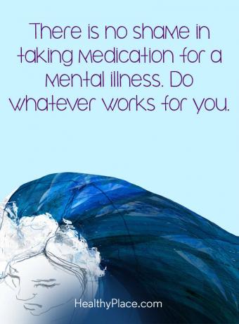 Citiranje mentalne bolesti - Nema sramote u uzimanju lijekova za mentalne bolesti. Učini što god radi za tebe.