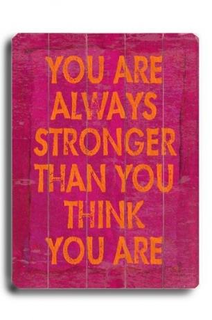 Uvijek ste jači nego što mislite da jeste.