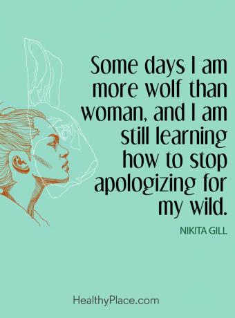 Citat o mentalnom zdravlju - Nekih sam dana vuk više od žene i još uvijek učim kako prestati ispričavati se zbog svoje divljine.